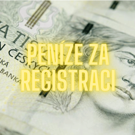 9 tipů, kde a jak získat peníze za registraci