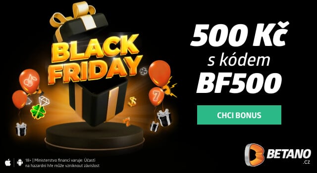 Black Friday Betano bonus 500 Kč