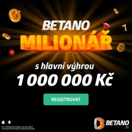 Betano Milionář: hlavní výhra 1 000 000 Kč